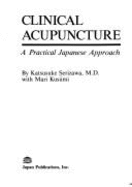 Clinical Acupuncture: A Practical Japanese Approach