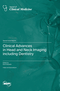 Clinical Advances in Head and Neck Imaging including Dentistry