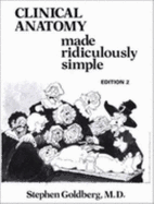 Clinical Anatomy Made Ridiculously Simple - Goldberg, Stephen, M.D