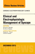 Clinical and Electrophysiologic Management of Syncope, an Issue of Cardiac Electrophysiology Clinics: Volume 5-4