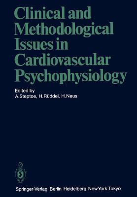 Clinical and Methodological Issues in Cardiovascular Psychophysiology - Steptoe, Andrew (Editor), and Rddel, H (Editor), and Neus, H (Editor)