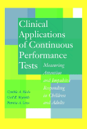 Clinical Applications of Continuous Performance Tests: Measuring Attention and Impulsive Responding in Children and Adults