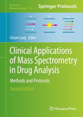 Clinical Applications of Mass Spectrometry in Drug Analysis: Methods and Protocols - Garg, Uttam (Editor)