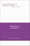 Clinical Approaches to Tachyarrhythmias, Mechanisms of Arrythmias