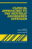 Clinical approaches to the mentally disordered offender