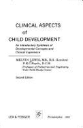 Clinical Aspects of Child Development: An Introductory Synthesis of Developmental Concepts and Clinical Experience - Lewis, Melvin