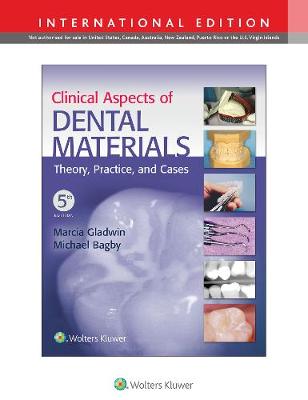 Clinical Aspects of Dental Materials: Theory, Practice, and Cases - Gladwin, Marcia A, Ed.D, and Bagby, Michael