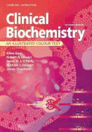 Clinical Biochemistry: An Illustrated Colour Text - Gaw, Allan, MD, PhD, and O'Reilly, Denis St J, Msc, MD, Frcp, and Stewart, Michael J, PhD