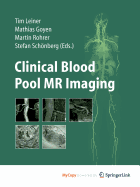 Clinical Blood Pool MR Imaging