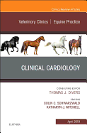 Clinical Cardiology, an Issue of Veterinary Clinics of North America: Equine Practice: Volume 35-1