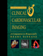 Clinical Cardiovascular Imaging: A Companion to Braunwald's Heart Disease