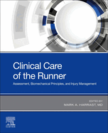 Clinical Care of the Runner: Assessment, Biomechanical Principles, and Injury Management