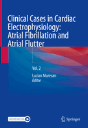 Clinical Cases in Cardiac Electrophysiology: Atrial Fibrillation and Atrial Flutter: Vol. 2