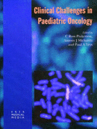 Clinical Challenges in Paediatric Oncology - Michalski, A J, and Pinkerton, C R, and Veys, P