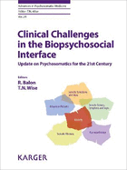 Clinical Challenges in the Biopsychosocial Interface: Update on Psychosomatics for the 21st Century