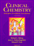 Clinical Chemistry: Principles, Procedures, Correlations - Bishop, Michael L, MS, MT, (Ascp) (Editor)