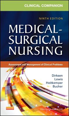 Clinical Companion to Medical-Surgical Nursing: Assessment and Management of Clinical Problems - Lewis, Sharon L, RN, PhD, Faan, and Bucher, Linda, RN, PhD, CNE, and Heitkemper, Margaret M, RN, PhD, Faan