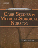 Clinical Decision Making: Case Studies in Medical-surgical Nursing