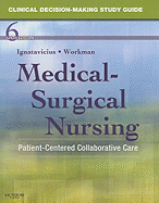 Clinical Decision-Making Study Guide for Medical-Surgical Nursing: Patient-Centered Collaborative Care