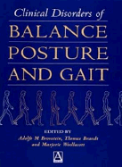 Clinical Disorders of Balance, Posture and Gait - Bronstein, Adolfo M (Editor), and Brandt, Thomas (Editor), and Woollacott, Marjorie (Editor)