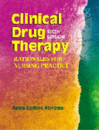 Clinical Drug Therapy: Rationales for Nursing Practice - Abrams, Anne Collins, and Abrams, Barbara