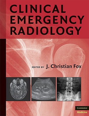 Clinical Emergency Radiology - Fox, J Christian, MD (Editor)