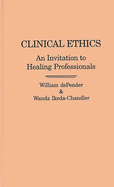 Clinical Ethics: An Invitation to Healing Professionals