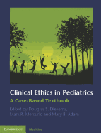 Clinical Ethics in Pediatrics: A Case-Based Textbook