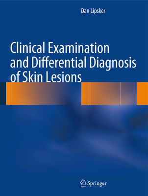 Clinical Examination and Differential Diagnosis of Skin Lesions - Lipsker, Dan