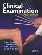 Clinical Examination - Epstein, Owen, MB, Bch, Frcp, and de Bono, David P, Ma, MD, Frcp, and Perkin, G David, Ba, MB, Frcp