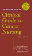 Clinical Guide to Cancer Nursing - Yarbro, Connie Henke, and Frogge, Margaret Hansen, and Goodman, Michelle