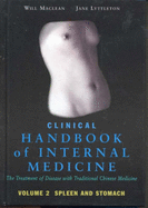 Clinical Handbook of Internal Medicine: The Treatment of Disease with Traditional Chinese Medicine: Vol 2: Spleen and Stomach