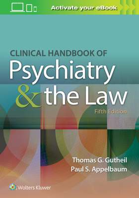 Clinical Handbook of Psychiatry and the Law - Gutheil, Thomas G, MD, and Appelbaum, Paul S, MD
