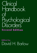 Clinical Handbook of Psychological Disorders, Second Edition: A Step-By-Step Treatment Manual
