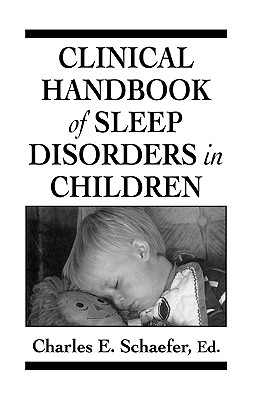 Clinical Handbook of Sleep Dis - Schaefer, Charles E, PhD