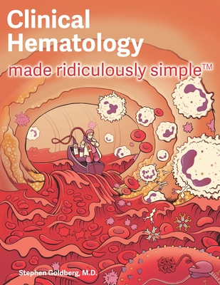 Clinical Hematology Made Ridiculously Simple - Goldberg, Stephen
