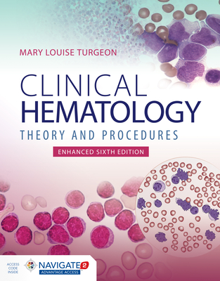 Clinical Hematology: Theory & Procedures, Enhanced Edition: Theory & Procedures, Enhanced Edition - Turgeon, Mary Lou