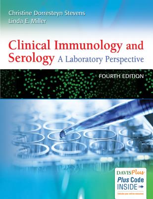 Clinical Immunology and Serology: A Laboratory Perspective - Stevens, Christine Dorresteyn, and Miller, Linda E