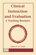 Clinical Instruction and Evaluation: A Teaching Resource - O'Connor, Andrea B