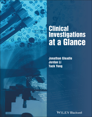 Clinical Investigations at a Glance - Gleadle, Jonathan, and Li, Jordan, and Yong, Tuck