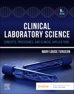 Clinical Laboratory Science: Concepts, Procedures, and Clinical Applications