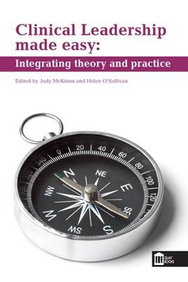 Clinical Leadership Made Easy: Integrating Theory and Practice - O'Sullivan, Helen (Editor), and Judy, McKimm (Editor)