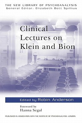 Clinical Lectures on Klein and Bion - Anderson, Robin (Editor)