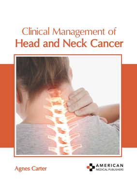 Clinical Management of Head and Neck Cancer - Carter, Agnes (Editor)