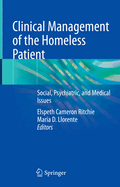 Clinical Management of the Homeless Patient: Social, Psychiatric, and Medical Issues