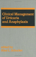 Clinical Management of Urticaria and Anaphylaxis - Schocket, Alan L