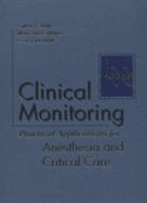 Clinical Monitoring: Practical Applications for Anesthesia and Critical Care