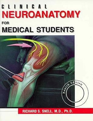 Clinical Neuroanatomy for Medical Students - Westmoreland, Barbara F, M.D., and Snell, Richard S, MD, PhD