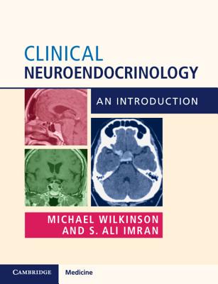 Clinical Neuroendocrinology: An Introduction - Wilkinson, Michael, and Imran, S Ali