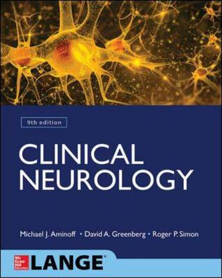 Clinical Neurology 9/E - Aminoff, Michael J, Prof., MD, Dsc, Frcp, and Greenberg, David, Dr., and Simon, Roger P, MD